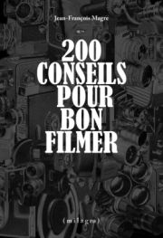 200 conseils pour bon filmer, Jean-François Magre