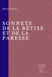 Bertrand Gaydon, Sonnets de la bêtise et de la paresse