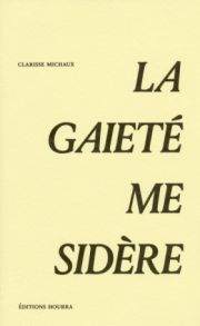 Clarisse Michaux, LA GAIETÉ ME SIDÈRE