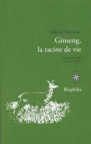 Ginseng, la racine de vie de Mikhaïl Prichvine