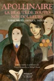 Guillaume Apollinaire, La Beauté de toutes nos douleurs