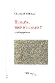 Humains, trop d’humains, de Georges Sebbag