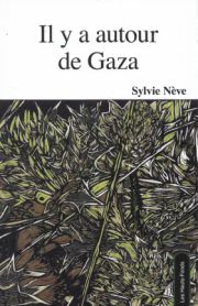 Il y a autour de Gaza de Sylvie Nève