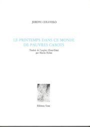 Joseph Ceravolo,  LE PRINTEMPS DANS CE MONDE DE PAUVRES CABOTS