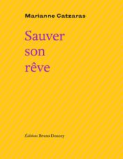  Marianne Catzaras, Sauver son rêve