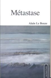 Métastase, Alain Le Beuze