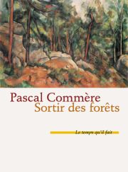 Pascal Commère, Sortir des forêts