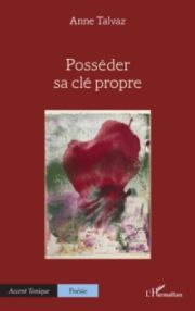 Posséder sa clé propre,  Anne Talvaz