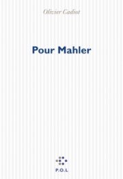 Pour Mahler d’Olivier Cadiot