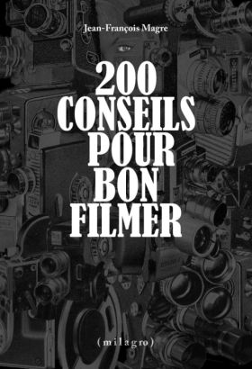 200 conseils pour bon filmer, Jean-François Magre