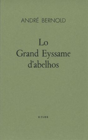 André Bernold, Lo Grand Eyssame d’abelhos