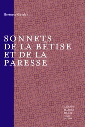 Bertrand Gaydon, Sonnets de la bêtise et de la paresse