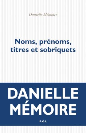 Danielle Mémoire, Noms, prénoms, titres et sobriquets