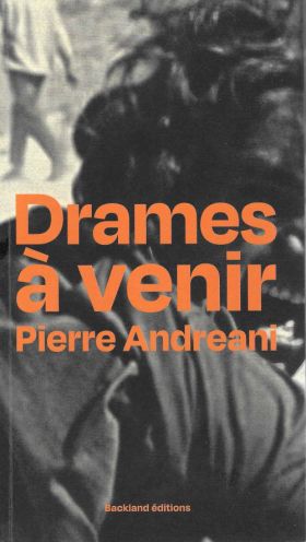 Drames à venir, de Pierre Andreani