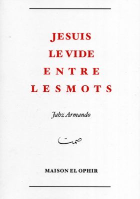 Jazh Armando, Je suis le vide entre les mots