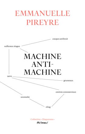 Machine, Anti-machine, Emmanuelle Pireyre.