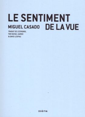 Miguel Casado, Le sentiment de la vue