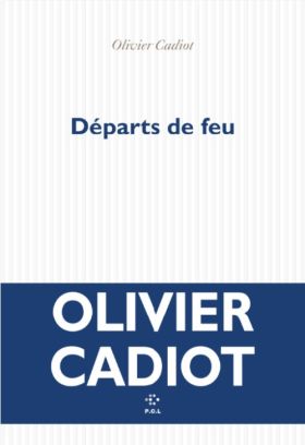 Olivier Cadiot, Départs de feu