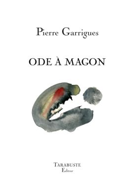 Pierre Garrigues, Ode à Magon