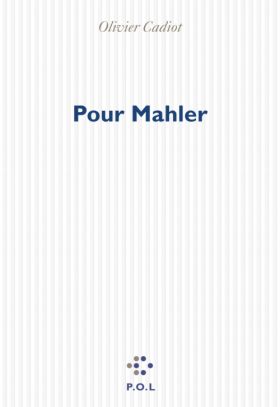 Pour Mahler d’Olivier Cadiot