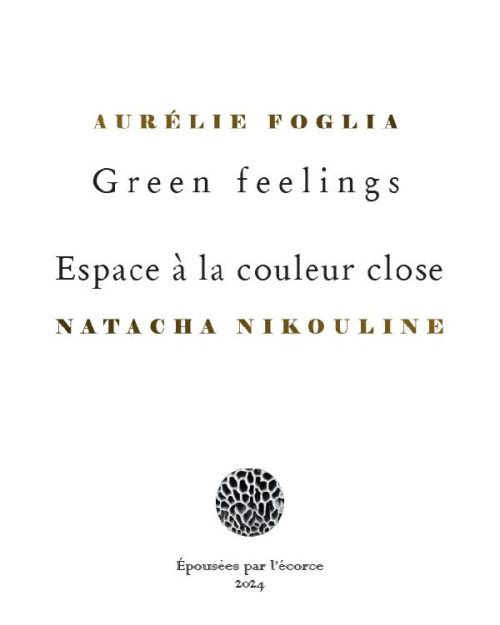 Aurélie Foglia, Natacha Nikouline, Green feelings / Espace à la couleur close              