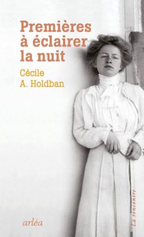 Cécile A. Holdban, Premières à éclairer la nuit              