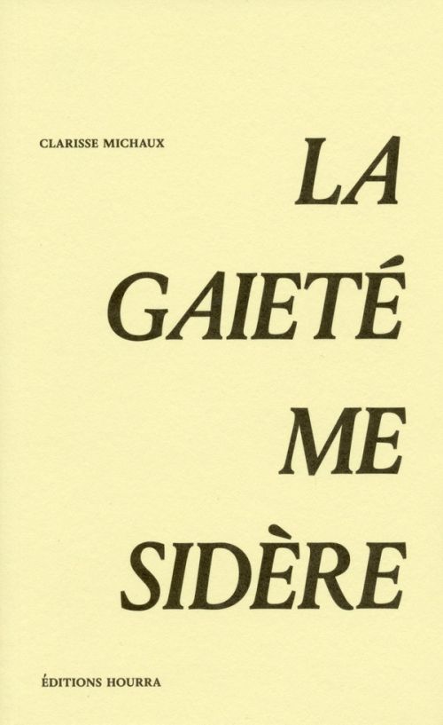 Clarisse Michaux, LA GAIETÉ ME SIDÈRE              