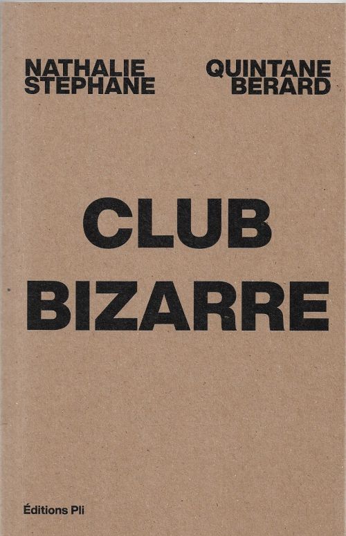 Club bizarre de Nathalie Quintane et Stéphane Bérard              