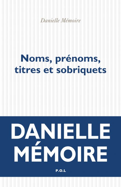 Danielle Mémoire, Noms, prénoms, titres et sobriquets              