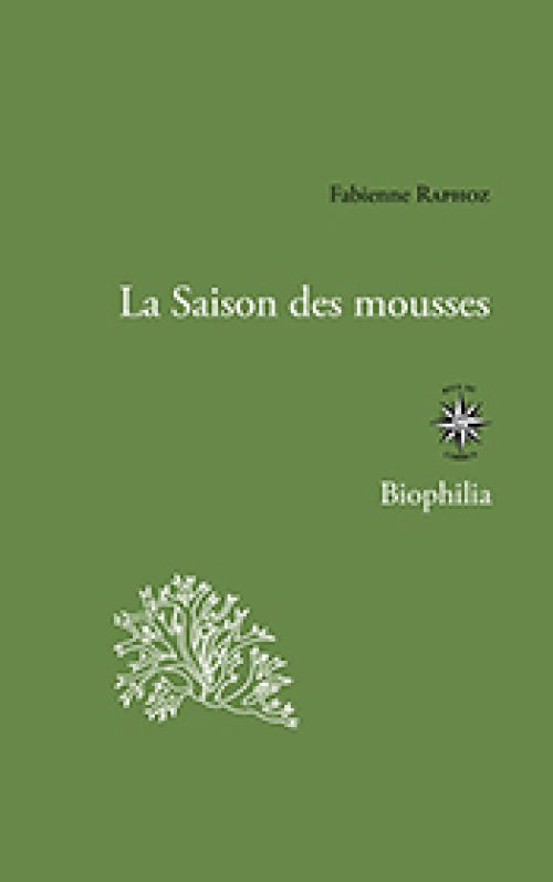 Fabienne Raphoz, La saison des mousses              