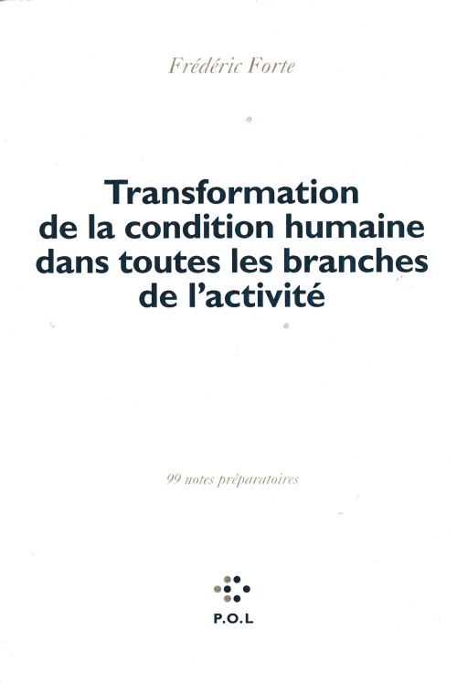 Frédéric Forte, Transformation de la condition humaine dans toutes les branches de l’activité              