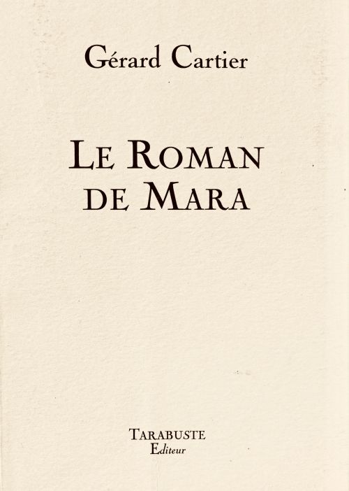 Gérard Cartier, Le Roman de Mara              