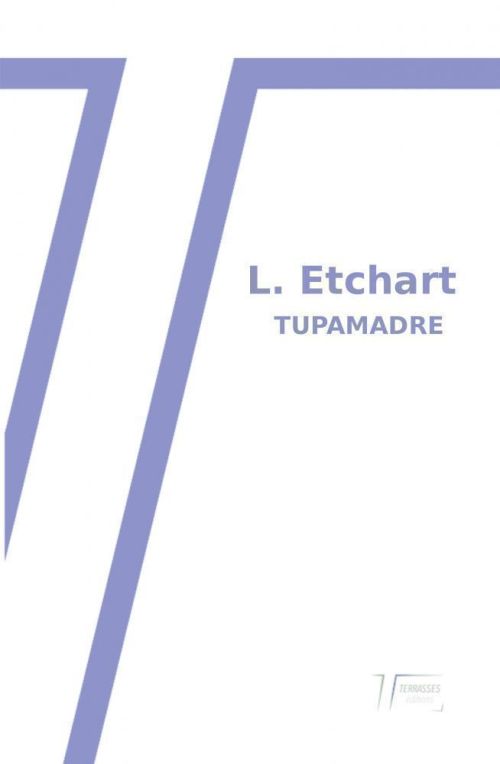 L. Etchart, Tupamadre               