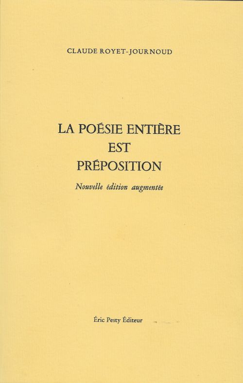 La poésie entière est préposition, Claude Royet-Journoud              