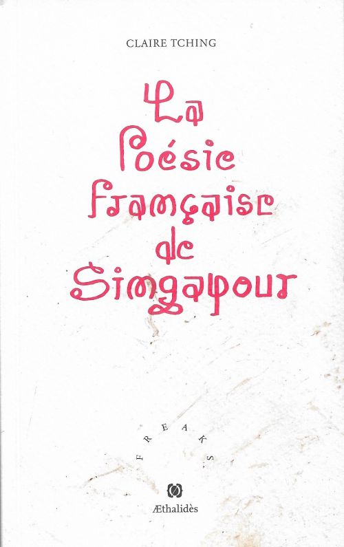 La poésie française de Singapour de Claire Tching              