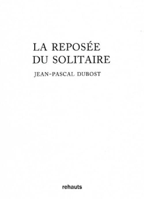 La reposée du solitaire, de Jean-Pascal Dubost              