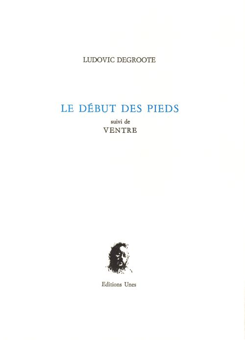 Ludovic Degroote, LE DÉBUT DES PIEDS              