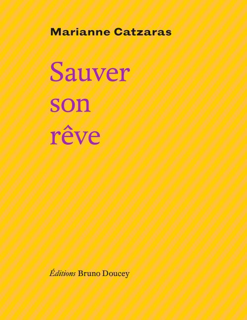  Marianne Catzaras, Sauver son rêve              