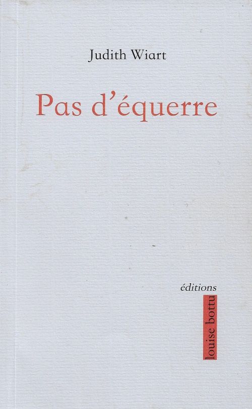 Pas d’équerre de Judith Wiart               