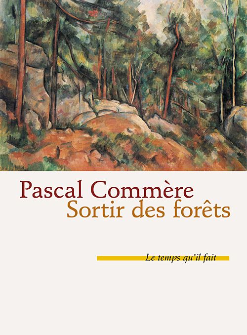 Pascal Commère, Sortir des forêts              