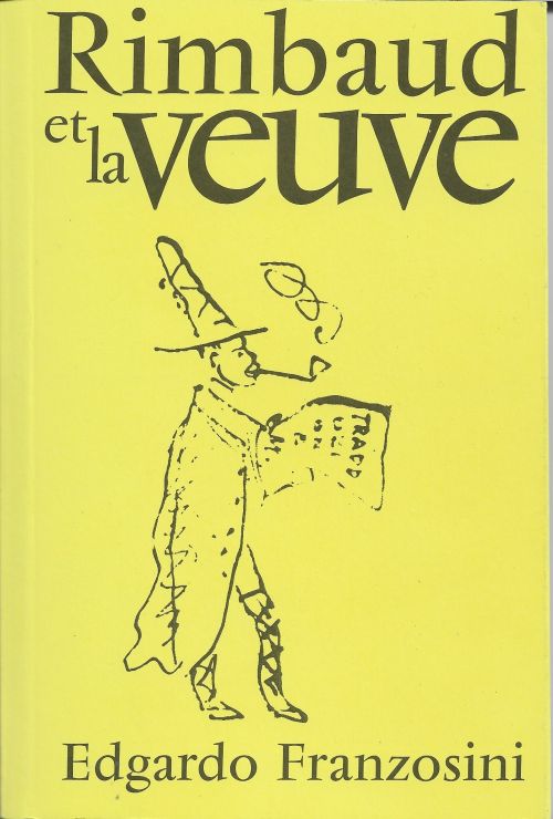 Rimbaud et la veuve, Edgardo Franzosini              