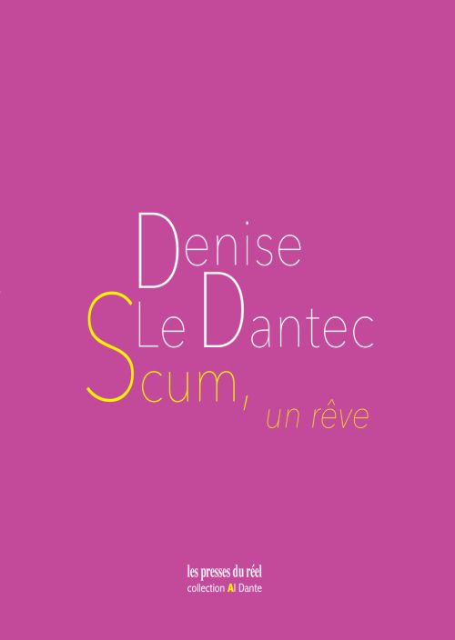 Scum, un rêve  de Denise Le Dantec              