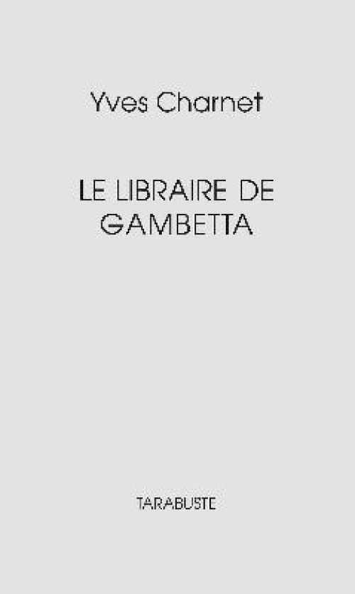 Yves Charnet : Le Libraire de Gambetta              